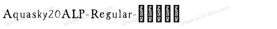 Aquasky20ALP-Regular字体转换