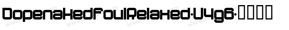 DopenakedfoulRelaxed-V4g6字体转换 DopenakedfoulRelaxed-V4g6字体转换