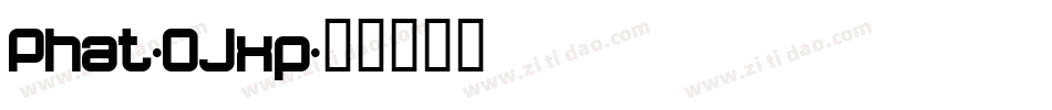 Phat-OJxp字体转换