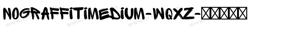 NoGraffitiMedium-wqXZ字体转换