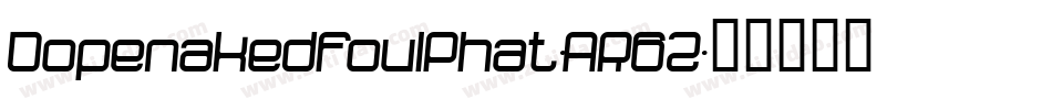 DopenakedfoulPhat-AR62字体转换