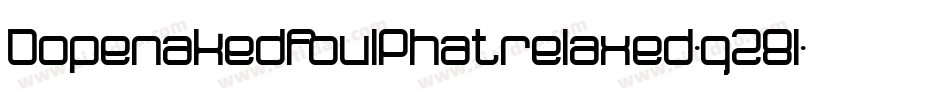 DopenakedfoulPhatrelaxed-q28l字体转换