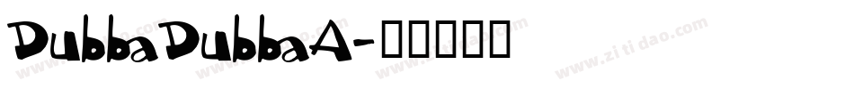 DubbaDubbaA字体转换