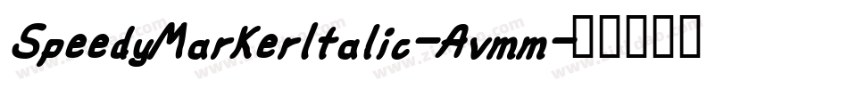 SpeedyMarkerItalic-Avmm字体转换