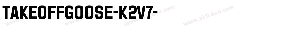 TakeOffGoose-K2V7字体转换