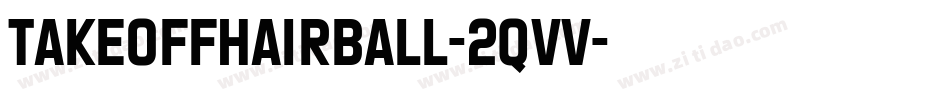 TakeOffHairball-2qvv字体转换