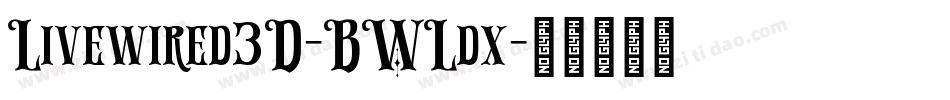 Livewired3D-BWLdx字体转换