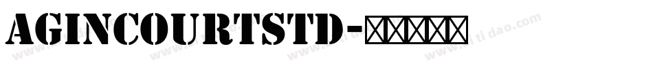 AgincourtStd字体转换