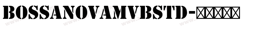 BossaNovaMVBStd字体转换