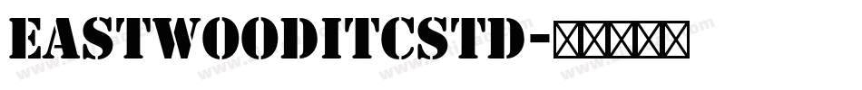 EastwoodITCStd字体转换