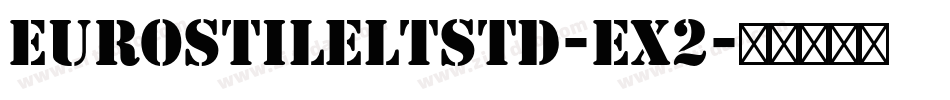EurostileLTStd-Ex2字体转换