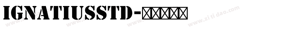 IgnatiusStd字体转换