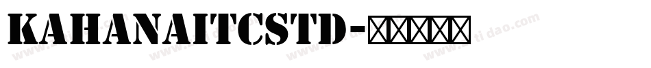 KahanaITCStd字体转换