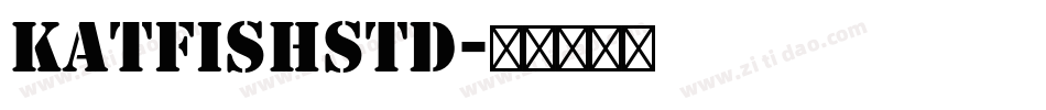 KatfishStd字体转换