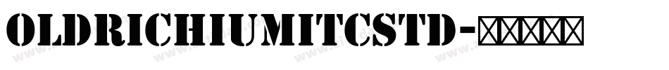 OldrichiumITCStd字体转换