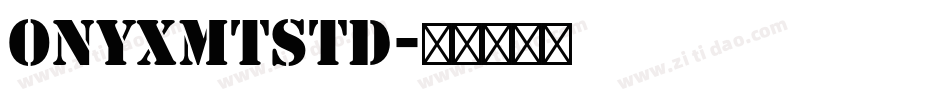 OnyxMTStd字体转换