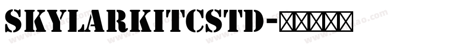 SkylarkITCStd字体转换