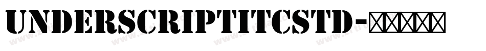 UnderscriptITCStd字体转换