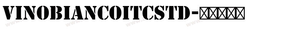 VinoBiancoITCStd字体转换