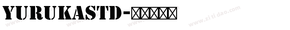 YurukaStd字体转换