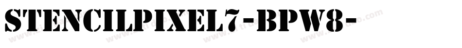 StencilPixel7-BpW8字体转换