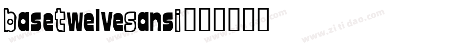 BaseTwelveSansI字体转换