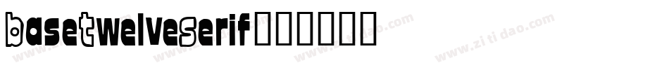 BaseTwelveSerif字体转换