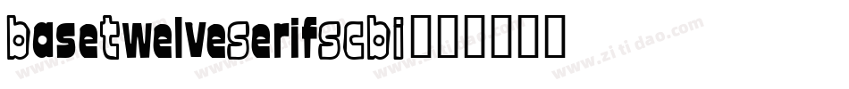 BaseTwelveSerifSCBI字体转换