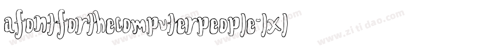 AFontForTheComputerPeople-lxL0字体转换 AFontForTheComputerPeople-lxL0字体转换
