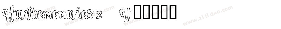 QForTheMemories-Z3ql字体转换