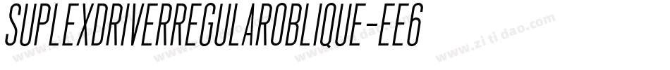 SuplexdriverRegularOblique-Ee6e字体转换