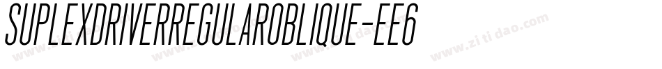 SuplexdriverRegularOblique-Ee6e字体转换