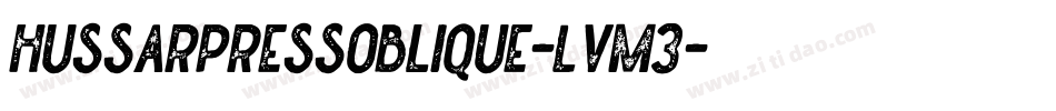 HussarPressOblique-Lvm3字体转换
