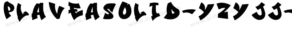 PlaveaSolid-Yzyjj字体转换