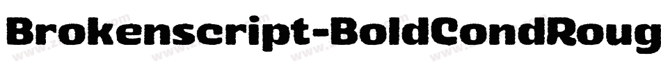 Brokenscript-BoldCondRough字体转换