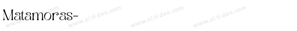 Matamoras字体转换