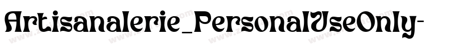 Artisanalerie_PersonalUseOnly字体转换