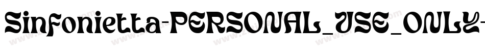 Sinfonietta-PERSONAL_USE_ONLY字体转换
