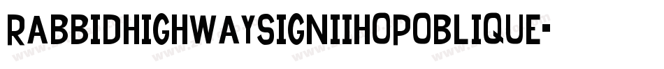 RabbidHighwaySignIiHopOblique-qJVl字体转换