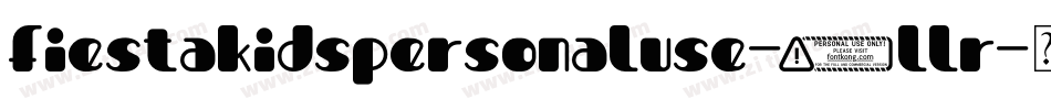 FiestaKidsPersonalUse-7LlR字体转换