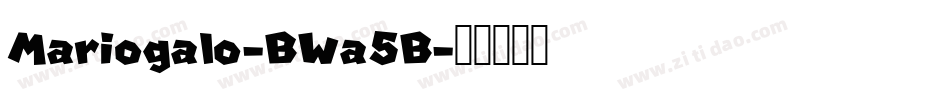 Mariogalo-BWa5B字体转换