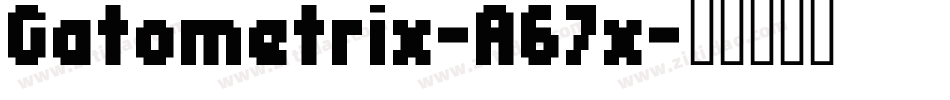 Gatometrix-A67x字体转换