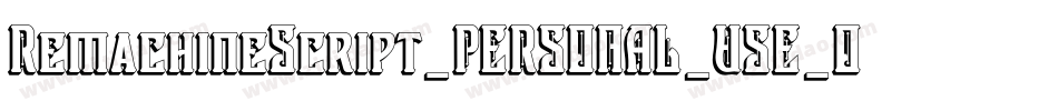 RemachineScript_PERSONAL_USE_ONLY字体转换