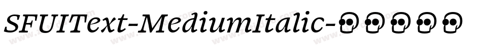 SFUIText-MediumItalic字体转换