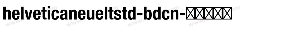 helveticaneueltstd-bdcn字体转换