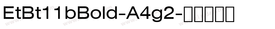 EtBt11bBold-A4g2字体转换