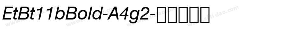 EtBt11bBold-A4g2字体转换
