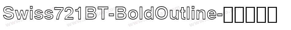 Swiss721BT-BoldOutline字体转换