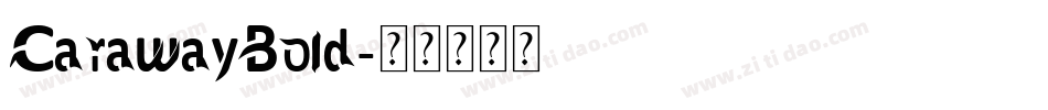 CarawayBold字体转换