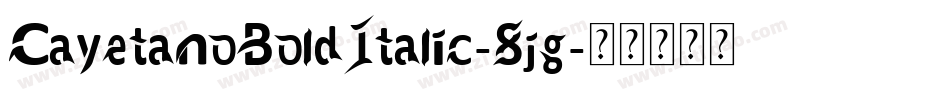 CayetanoBoldItalic-8jg字体转换
